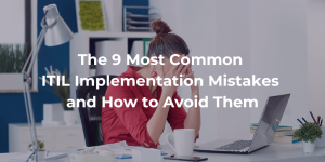 ITIL Implementation Mistakes