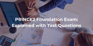 PRINCE2 Foundation Exam with Test Questions