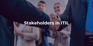 Stakeholders in ITIL