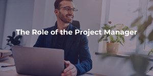 The role of the Project Manager