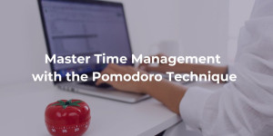 Master Time Management Pomodoro technique