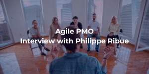 Agile PMO interview with Philippe Ribue