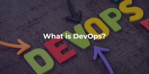 What is DevOps?