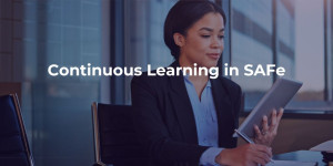 Continuous Learning SAFe